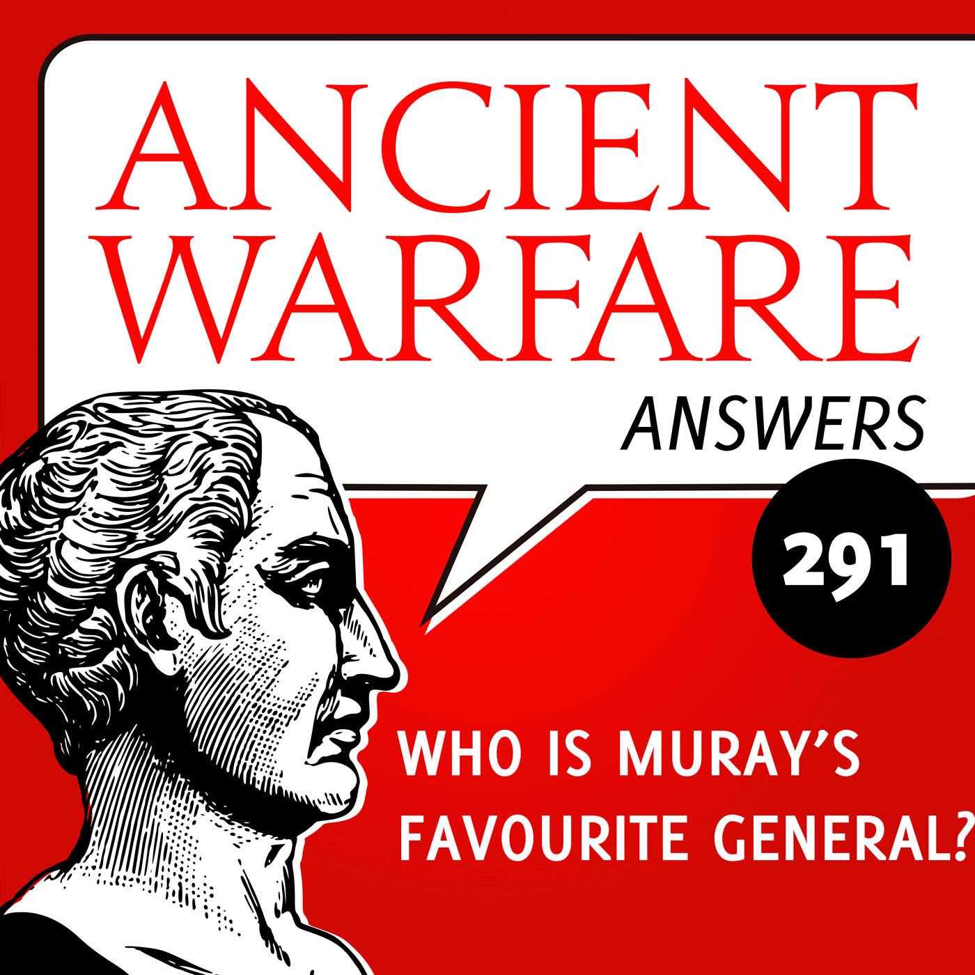 Ancient Warfare Answers (291): Who is Murray's Favourite General?