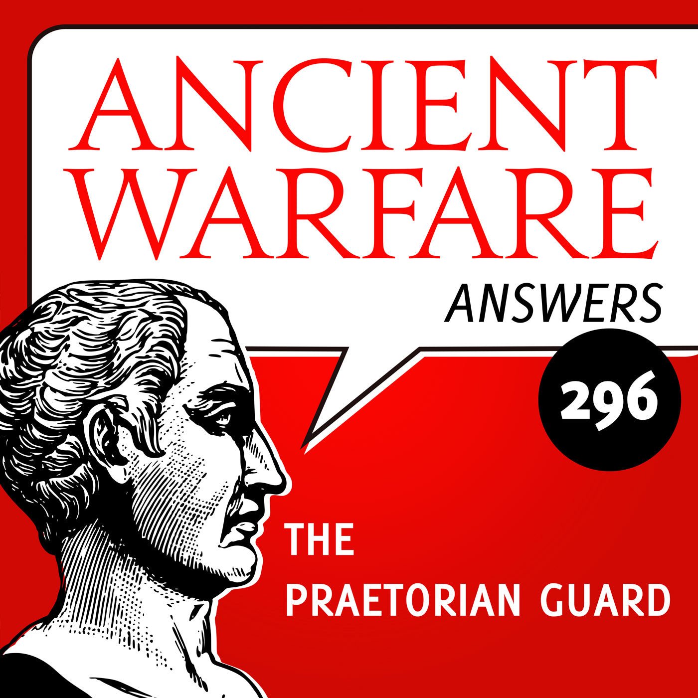 Ancient Warfare Answers (296): The Praetorian Guard