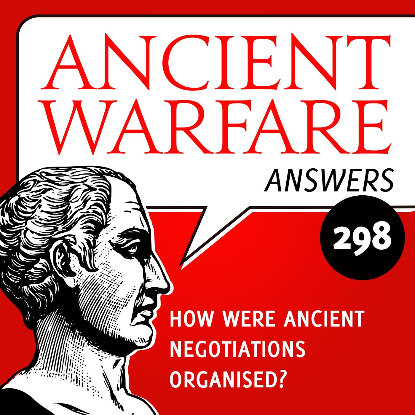 Ancient Warfare Answers (298):  How were ancient negotiations organised?