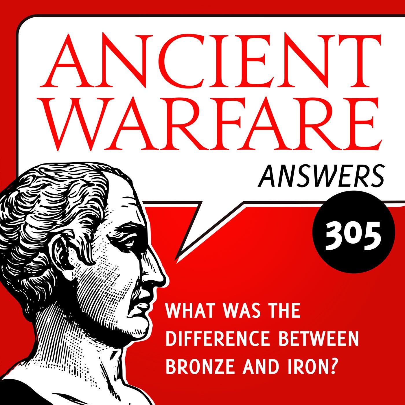 Ancient Warfare Answers (305): What was the difference between bronze and iron?