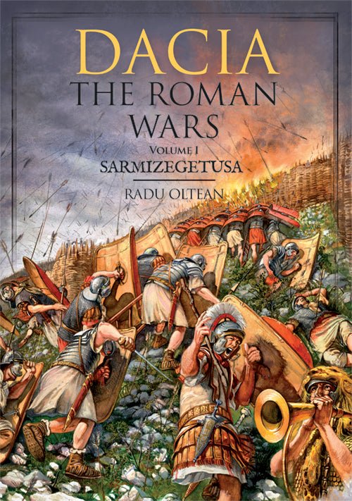 Radu Oltean&#8217;s Dacian Wars - Karwansaray Publishers