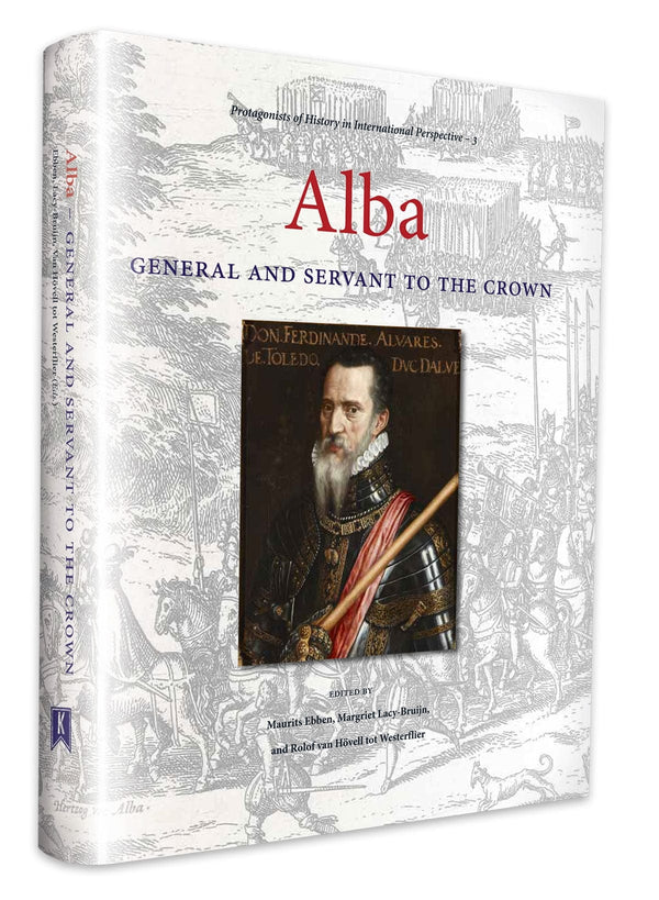 Alba: General and Servant to the Crown-Karwansaray BV