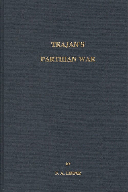 Trajan's Parthian War and Arrian's Parthika-Ares Publishers