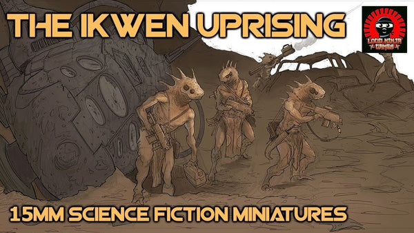 15mm Sci-Fi Kickstarter - the Ikwen - Karwansaray Publishers
