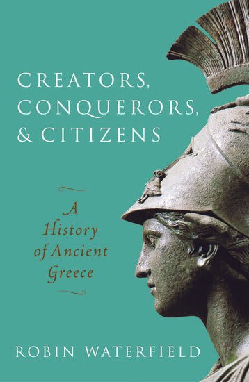 Ancient Greek History Gift Guide (Part 4): Creators, Conquerors, Citizens - Karwansaray Publishers