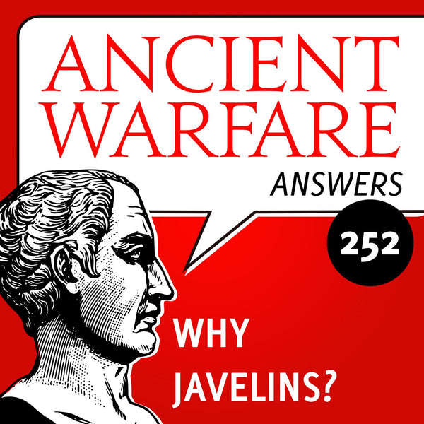 Ancient Warfare Answers (252): Why javelins? - Karwansaray Publishers