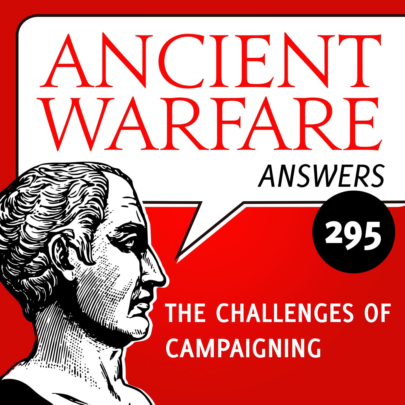Ancient Warfare Podcast (295): Issue XVII.1 The Challenges of Campaigning