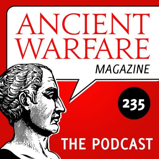 Ancient Warfare Podcast (335): Issue 16.1 - Karwansaray Publishers
