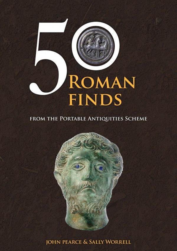 Book Review: 50 Roman Finds from the Portable Antiquities Scheme - Karwansaray Publishers