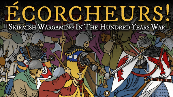 Écorcheurs! Medieval wargame Kickstarter - Karwansaray Publishers