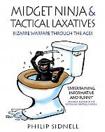 Midget Ninja &amp; Tactical Laxatives. Bizarre Warfare through the Ages - Karwansaray Publishers