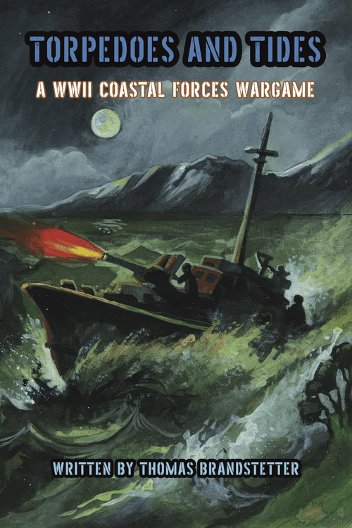 Torpedoes and Tides - Rules for WW2 Coastal Forces Wargames - Karwansaray Publishers