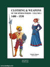 Clothing & Weapons of the Dürer Period 1480 - 1530, Volume I - Zeughaus Verlag