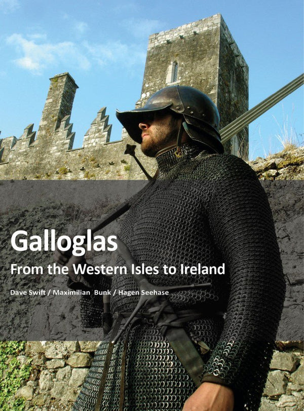 Galloglass - From the Western Isles to Ireland-Zeughaus Verlag