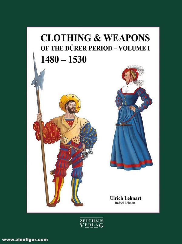 Clothing & Weapons of the Dürer Period 1480-1530, Volume I