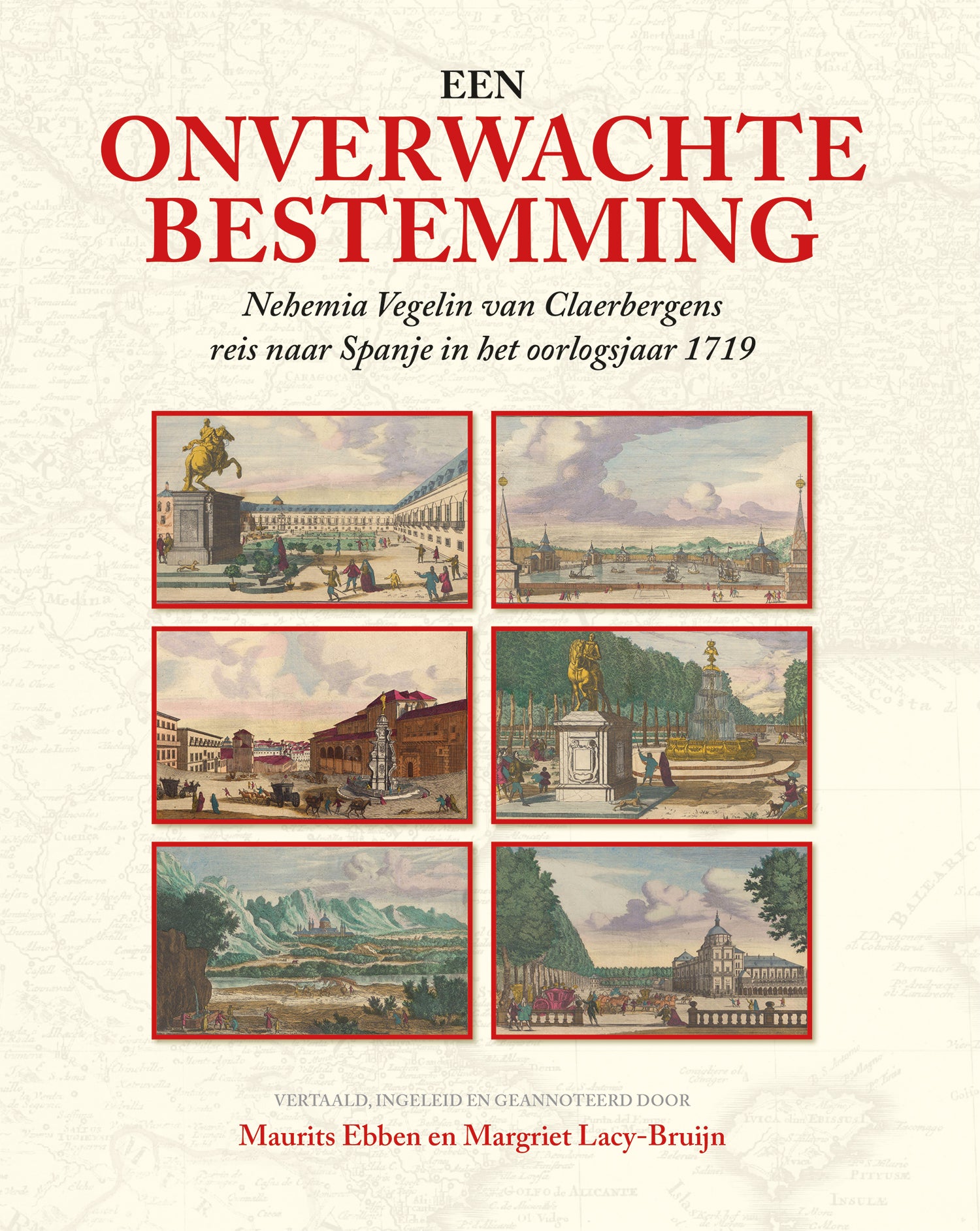 Een onverwachte bestemming: Nehemia Vegelin van Claerbergens reis naar Spanje in het oorlogsjaar 1719