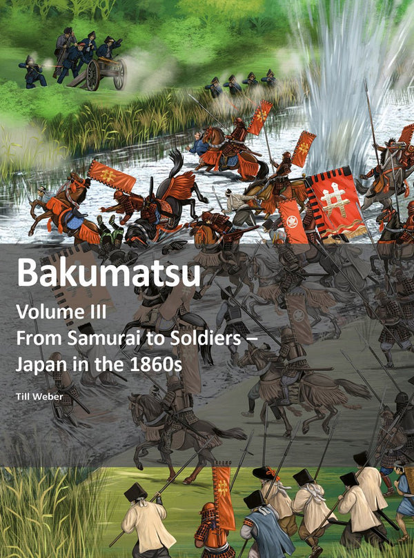 Bakumatsu - From Samurai to Soldiers – Japan in the 1860s-Zeughaus Verlag