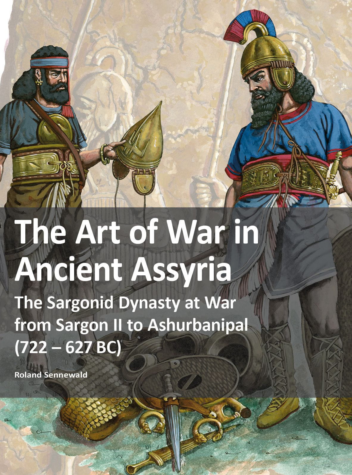 The Art of War in Ancient Assyria-Zeughaus Verlag